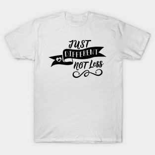 'Just Different, Not Less' Autism Awareness Shirt T-Shirt